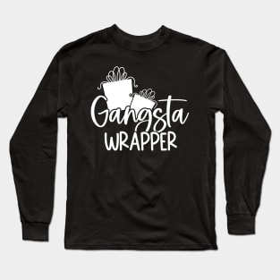 Gangsta Wrapper Long Sleeve T-Shirt